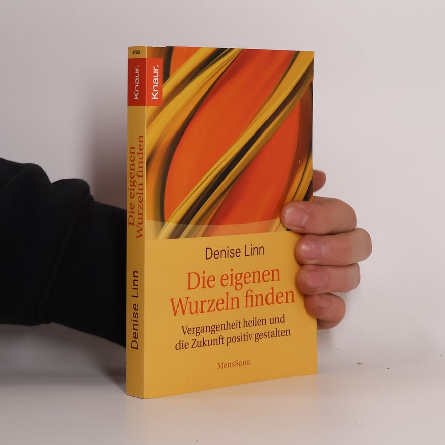 Denise Linn Die eigenen Wurzeln finden