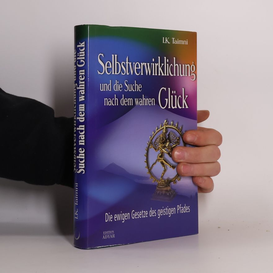 I. K. Taimni Selbstverwirklichung und die Suche nach dem wahren Glück