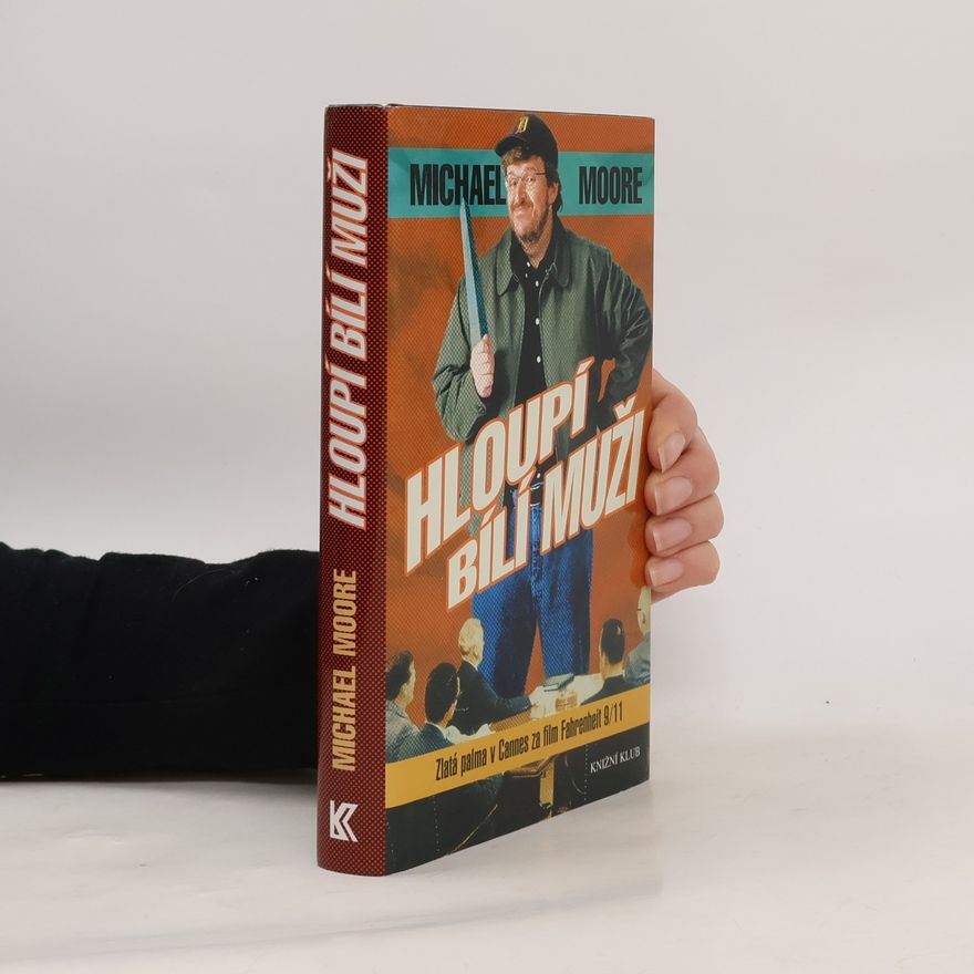 Michael Moore Hloupí bílí muži