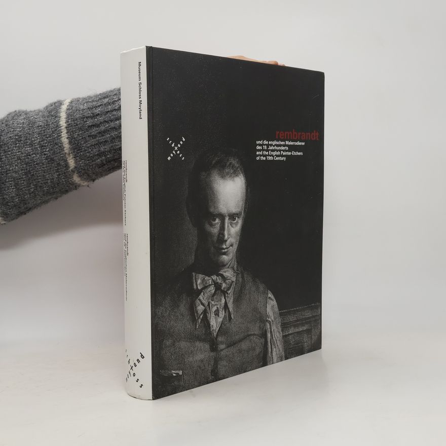 Robin Garton Rembrandt und Die Englischen Malerradierer Des 19. Jahrhunderts