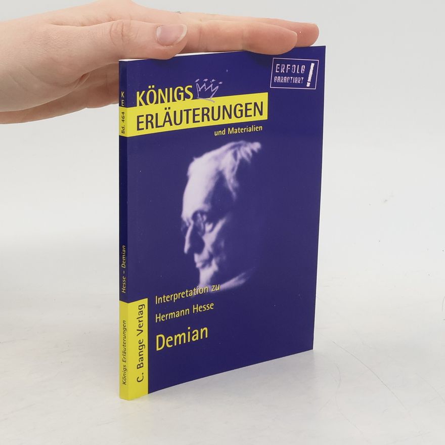 Maria-Felicitas Herforth Königs Erläuterungen - 464: Erläuterungen zu Hermann Hesse, Demian