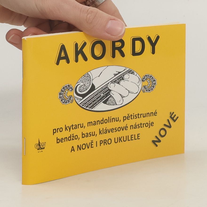 Kolektiv autorů Akordy pro kytaru, mandolinu, pětistrunné bendžo, basu a klávesové nástroje