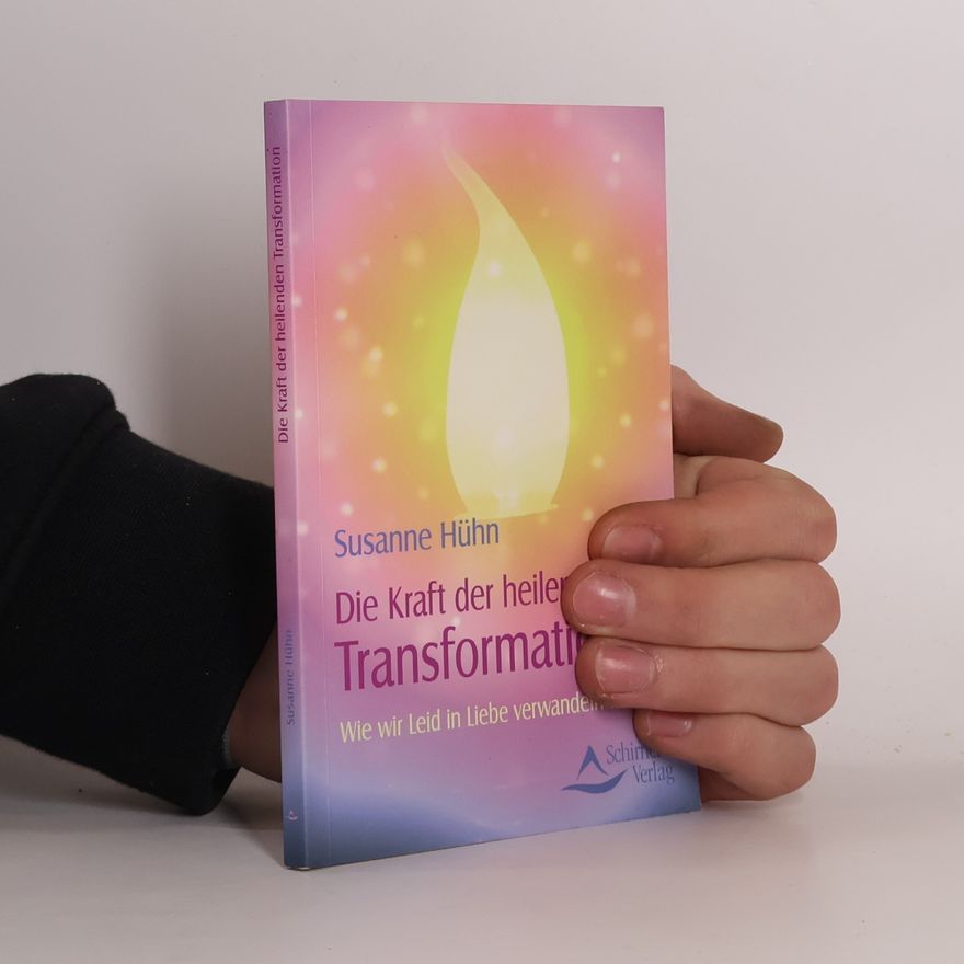Susanne Hühn Die Kraft der heilenden Transformation