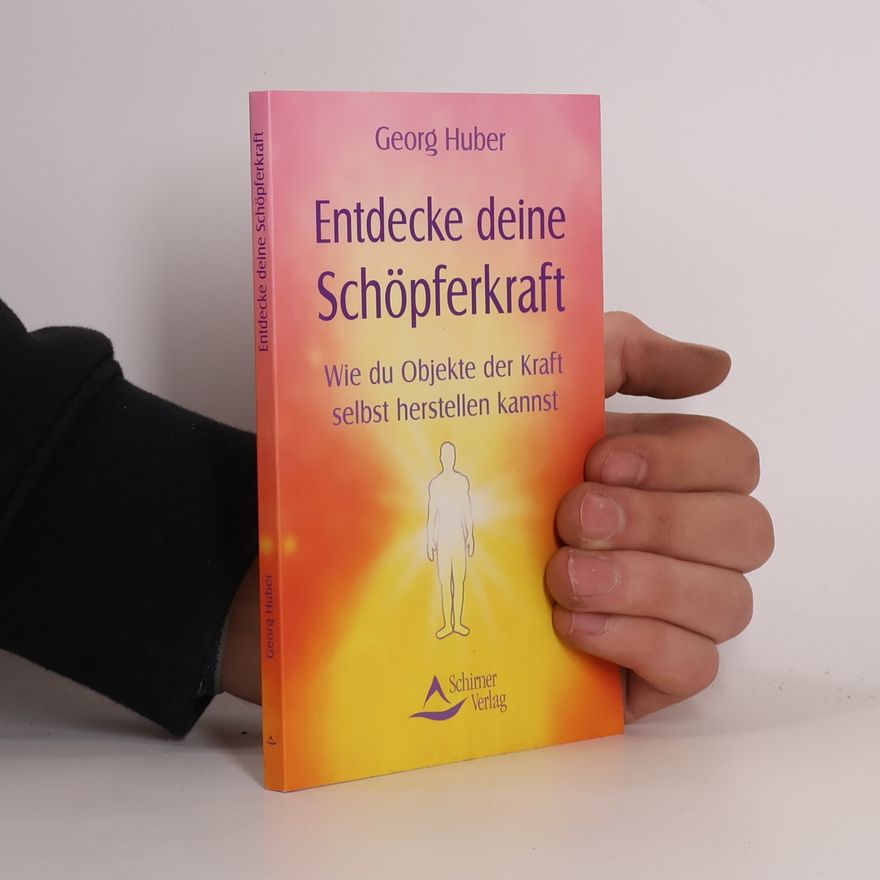 Georg Huber Entdecke deine Schöpferkraft