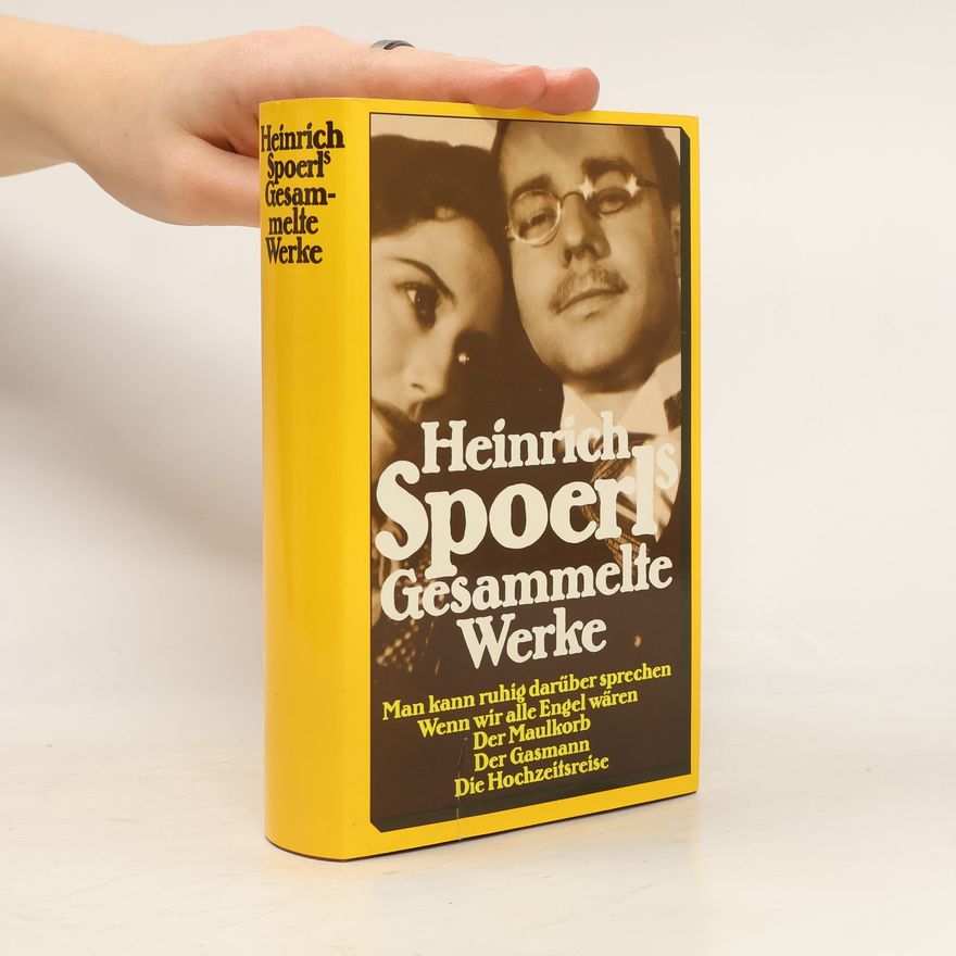 Heinrich Spoerl Heinrich Spoerls gesammelte Werke