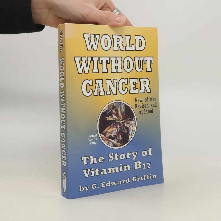 G. Edward Griffin World Without Cancer