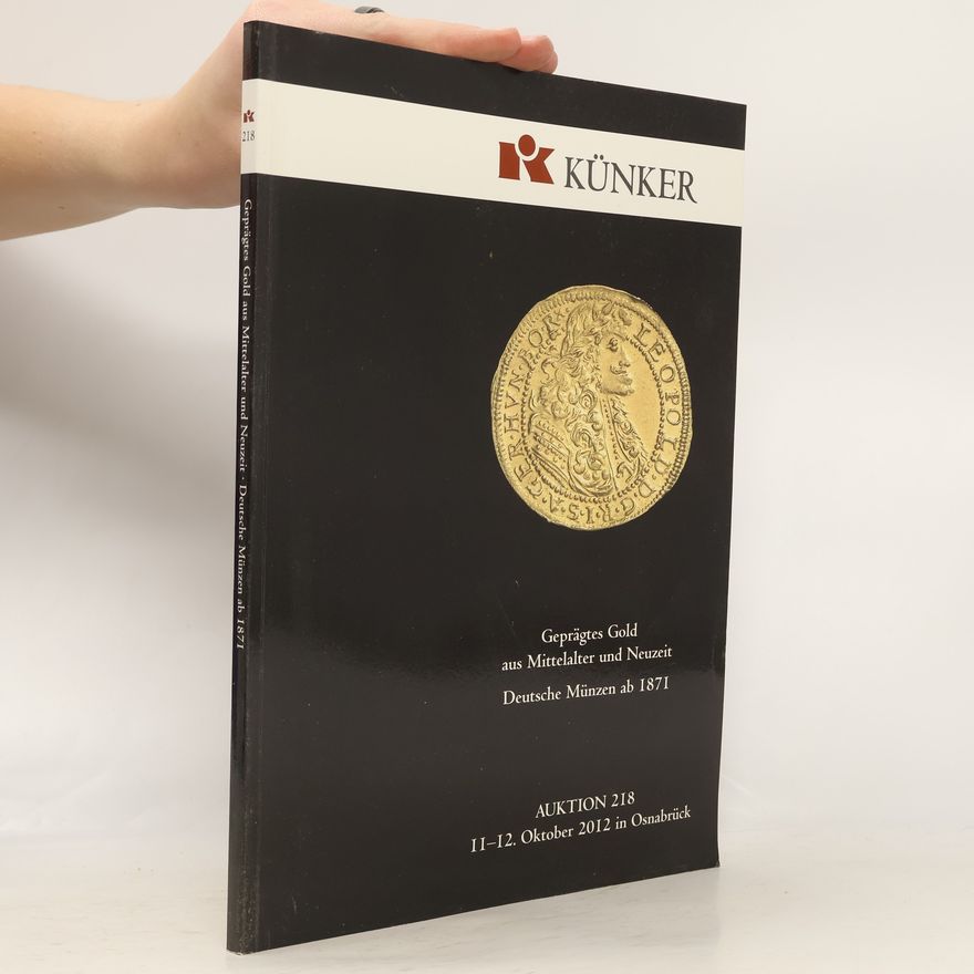 Collectif d'auteurs Auktionskatalog 218 - Künker - Kaiserreich Gold