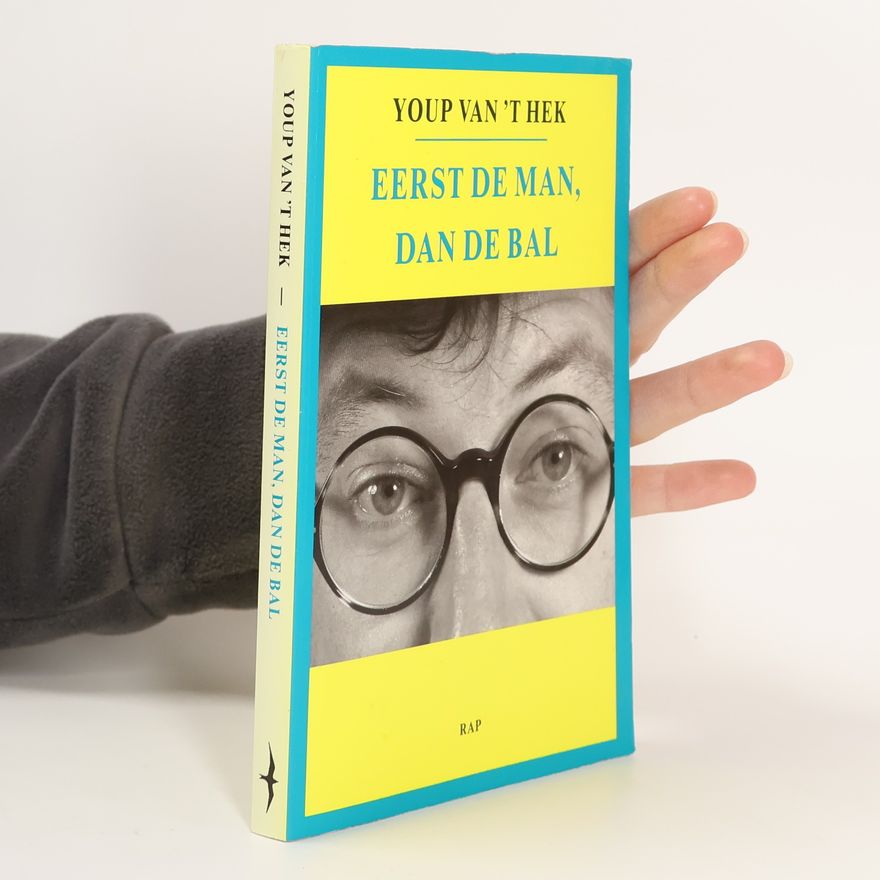 Youp van 't Hek Eerst de man, dan de bal
