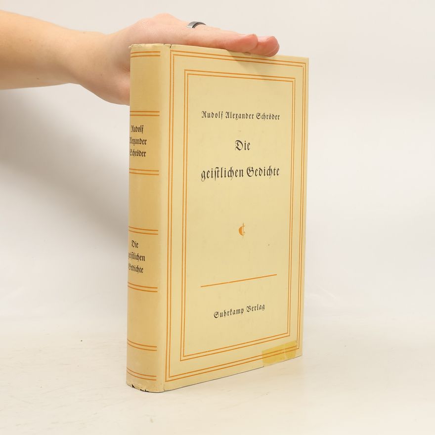 Rudolf Alexander Schröder Die geistlichen Gedichte