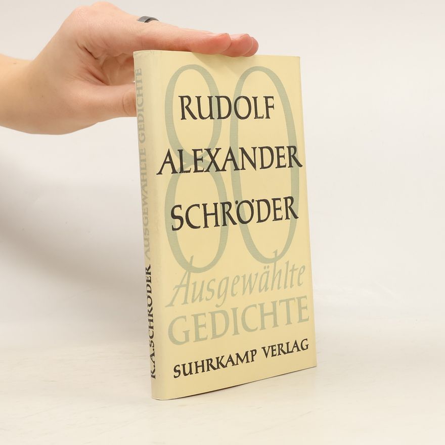 Rudolf Alexander Schröder Ausgewählte Gedichte