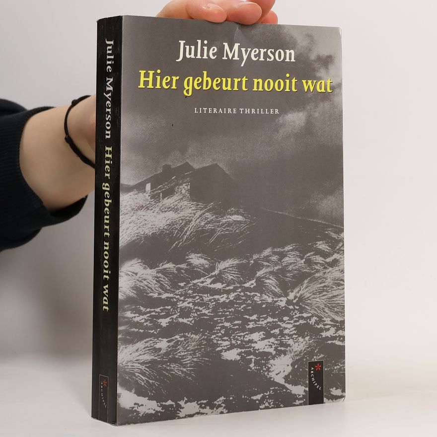 Julie Myerson Hier gebeurt nooit wat