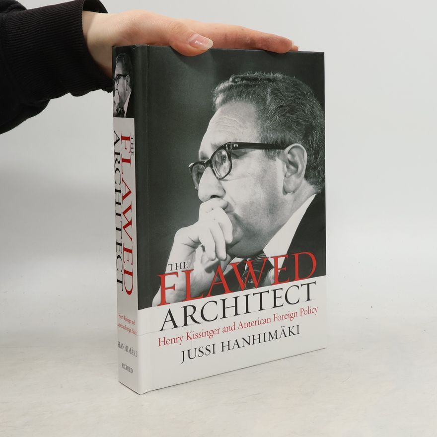Jussi M. Hanhimäki The Flawed Architect