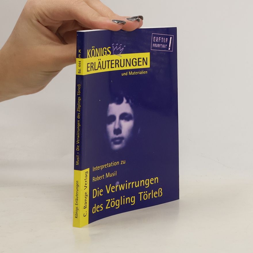 Horst Grobe Erläuterungen zu Robert Musil, Die Verwirrungen des Zöglings Törleß