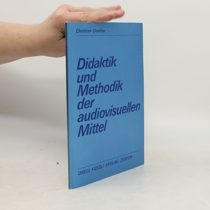 Christian Doelker Didaktik und Methodik der audiovisuellen Mittel