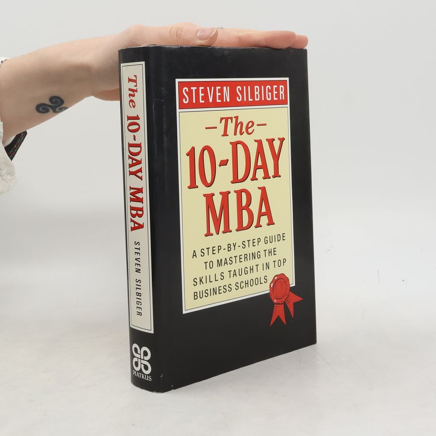 Steven Silbiger The 10-Day MBA