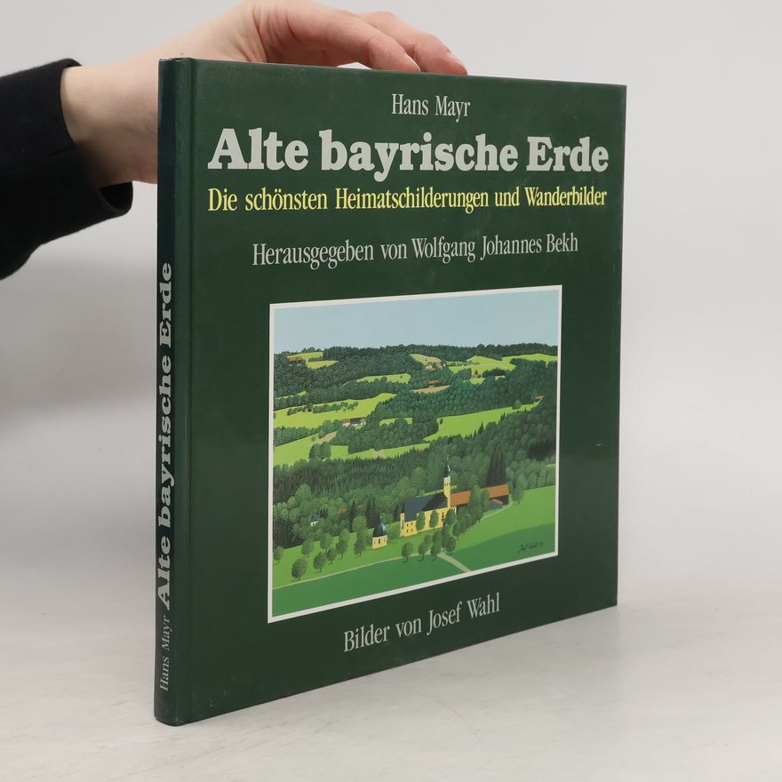 Josef Wahl Alte bayrische Erde