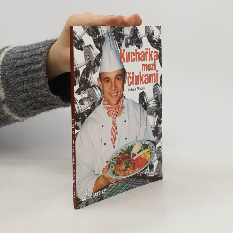 Helena Plívová Kuchařka mezi činkami