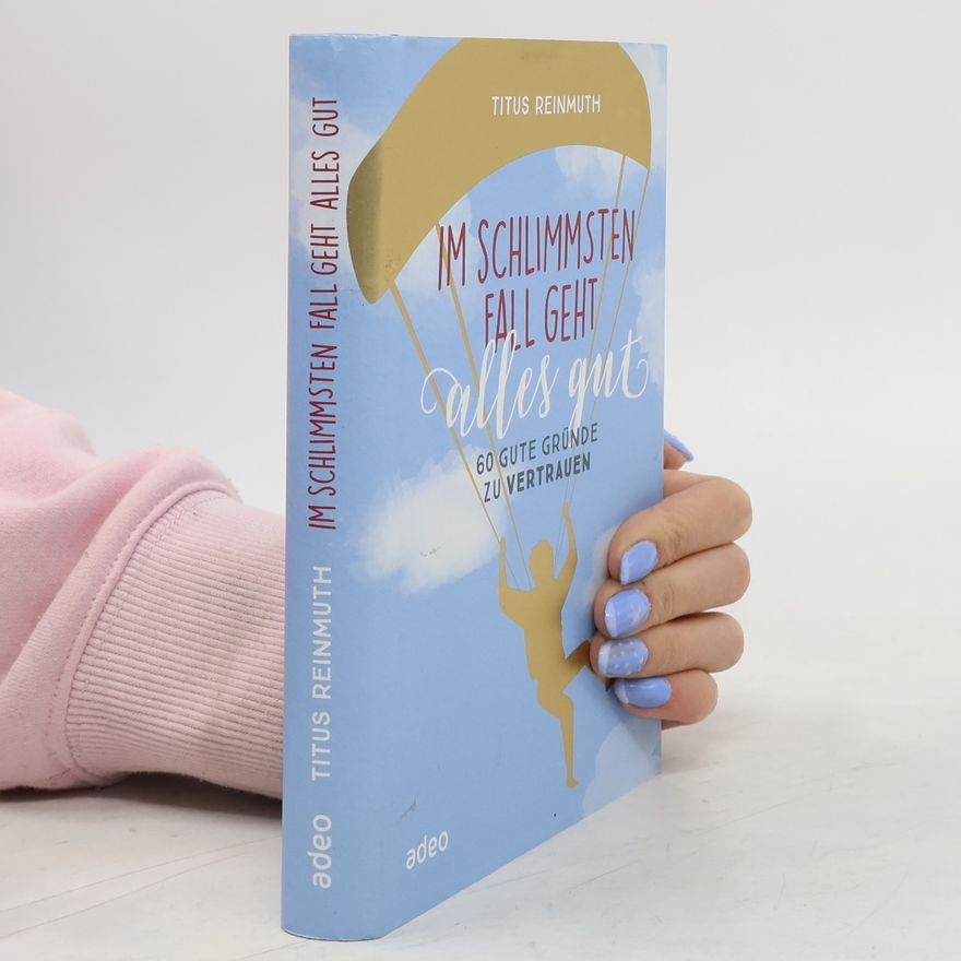 Titus Reinmuth Im schlimmsten Fall geht alles gut