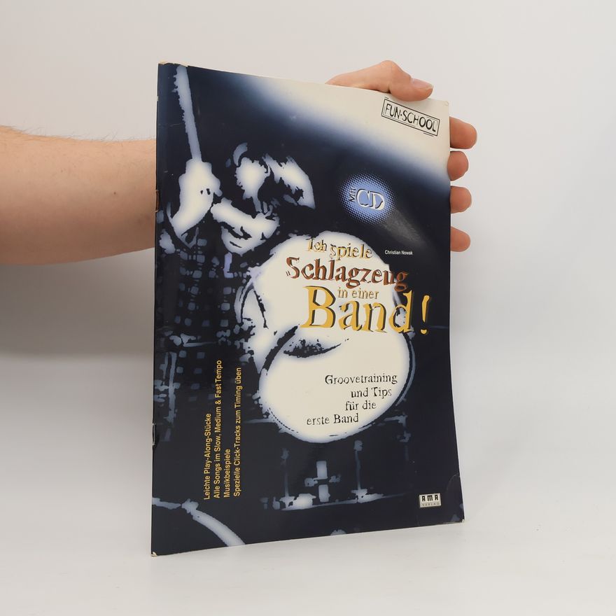 Christian Nowak Fun-School: Ich spiele Schlagzeug in einer Band. Mit CD