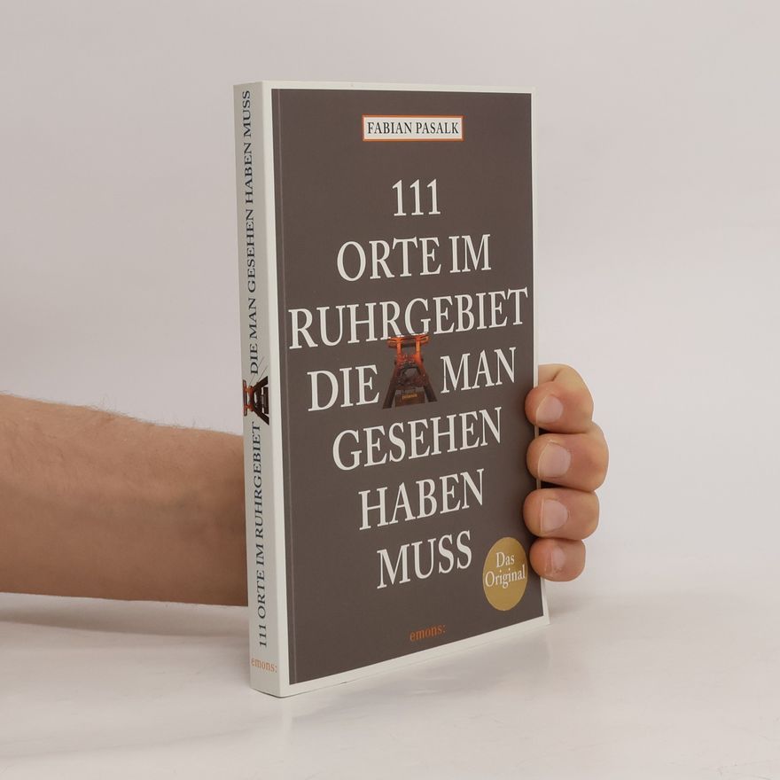 Fabian Pasalk 111 Orte im Ruhrgebiet, die man gesehen haben muß