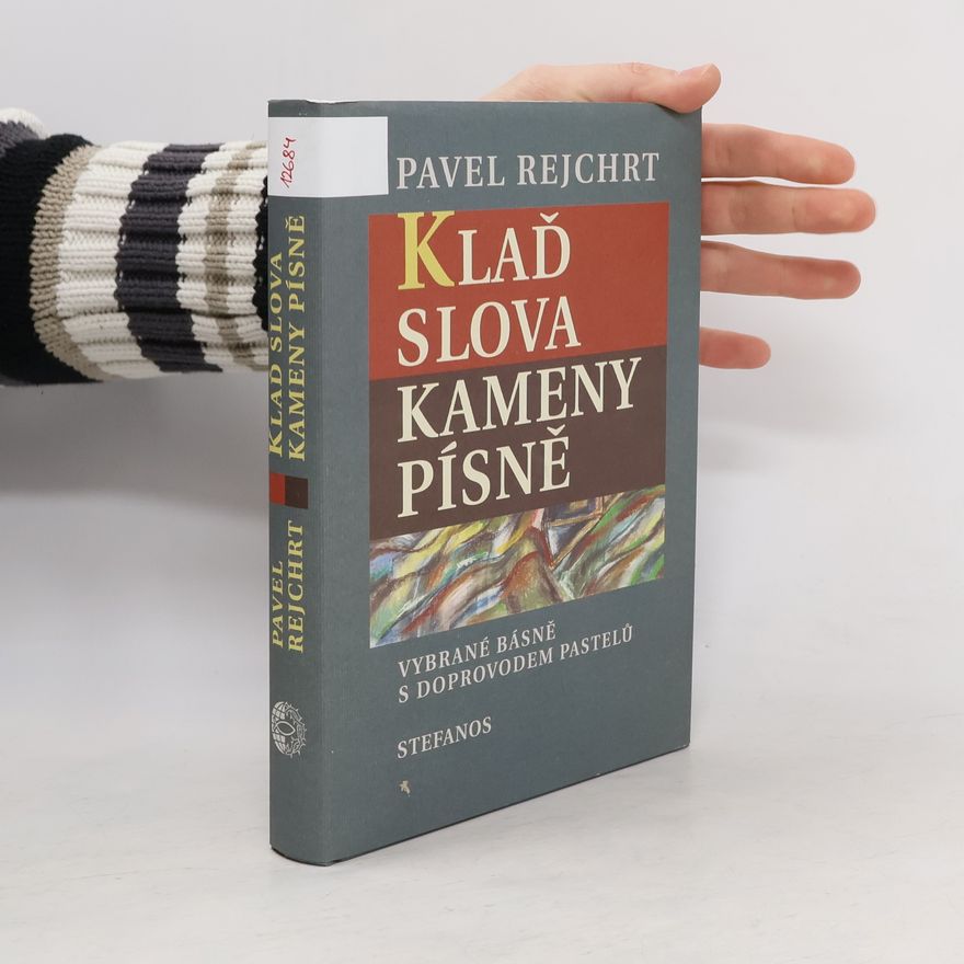 Pavel Rejchrt Klaď slova / Kameny písně
