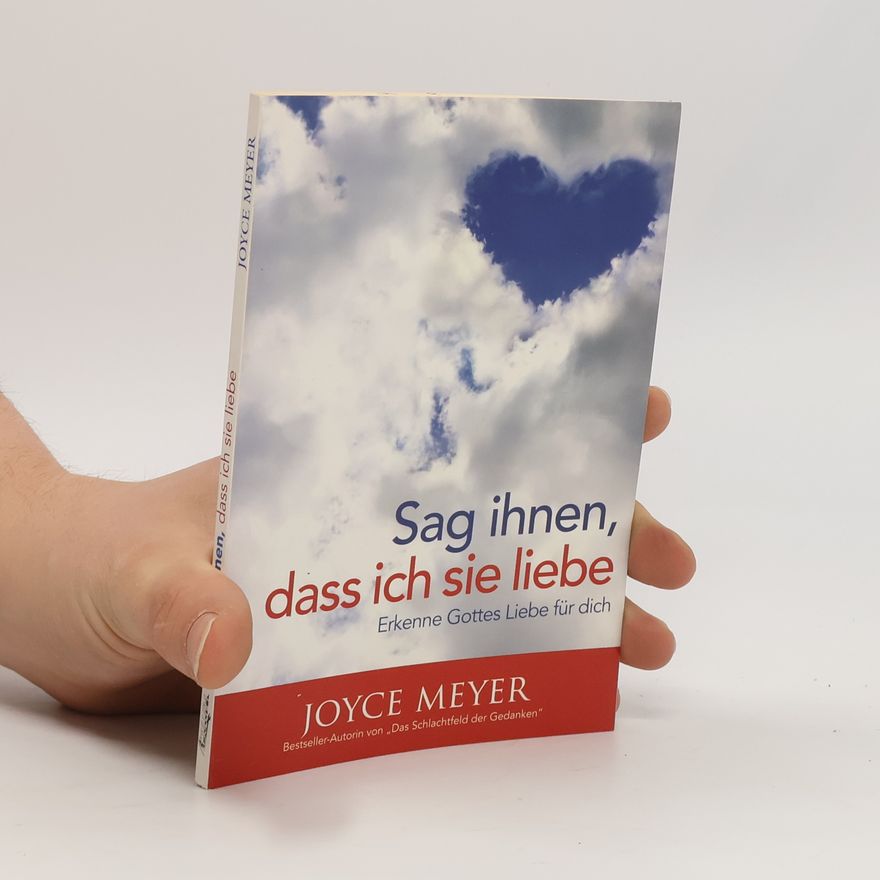 Joyce Meyer Sag ihnen, dass ich sie liebe