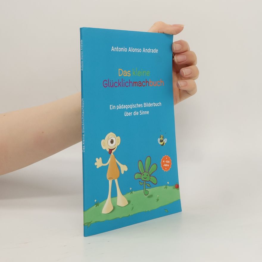 Antonio Alonso Andrade Das kleine Glücklichmachbuch