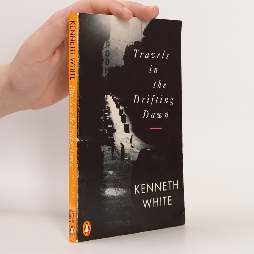 Kenneth White Penguin Originals: Travels in the Drifting Dawn