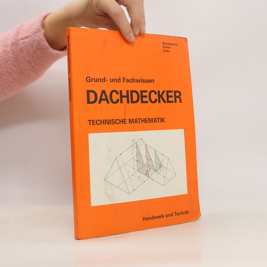 Engelbert Kaisser Grundwissen und Fachwissen Dachdecker, Technische Mathematik