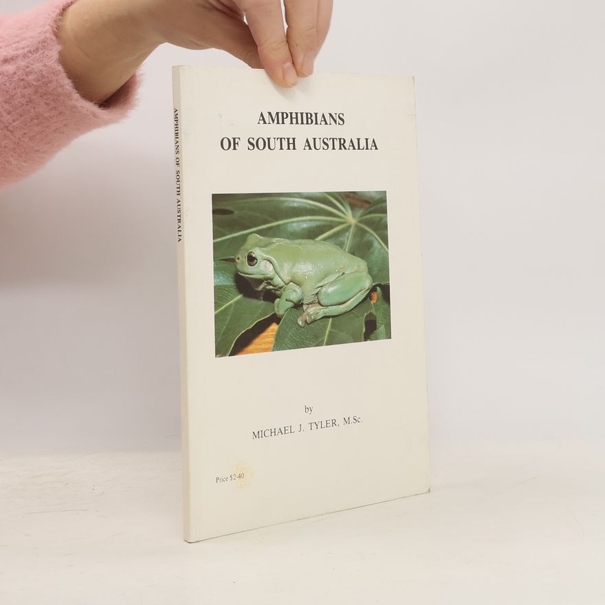 Michael J. Tyler Amphibians of South Australia