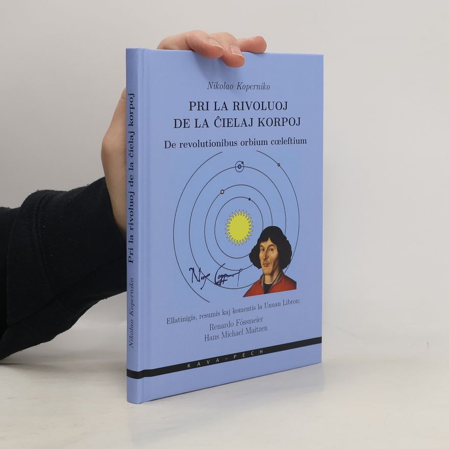Hans-Michael Klein Pri la rivoluoj de la cielaj korpoj / De revolutionibus orbium coeleltium