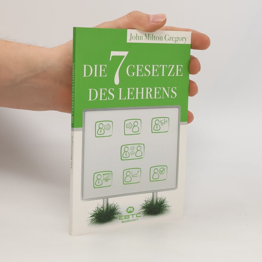 John Milton Gregory Die 7 Gesetze des Lehrens