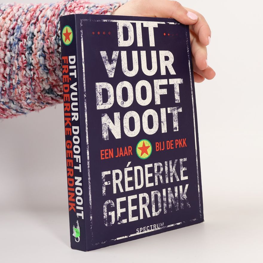 Fréderike Geerdink Dit vuur dooft nooit
