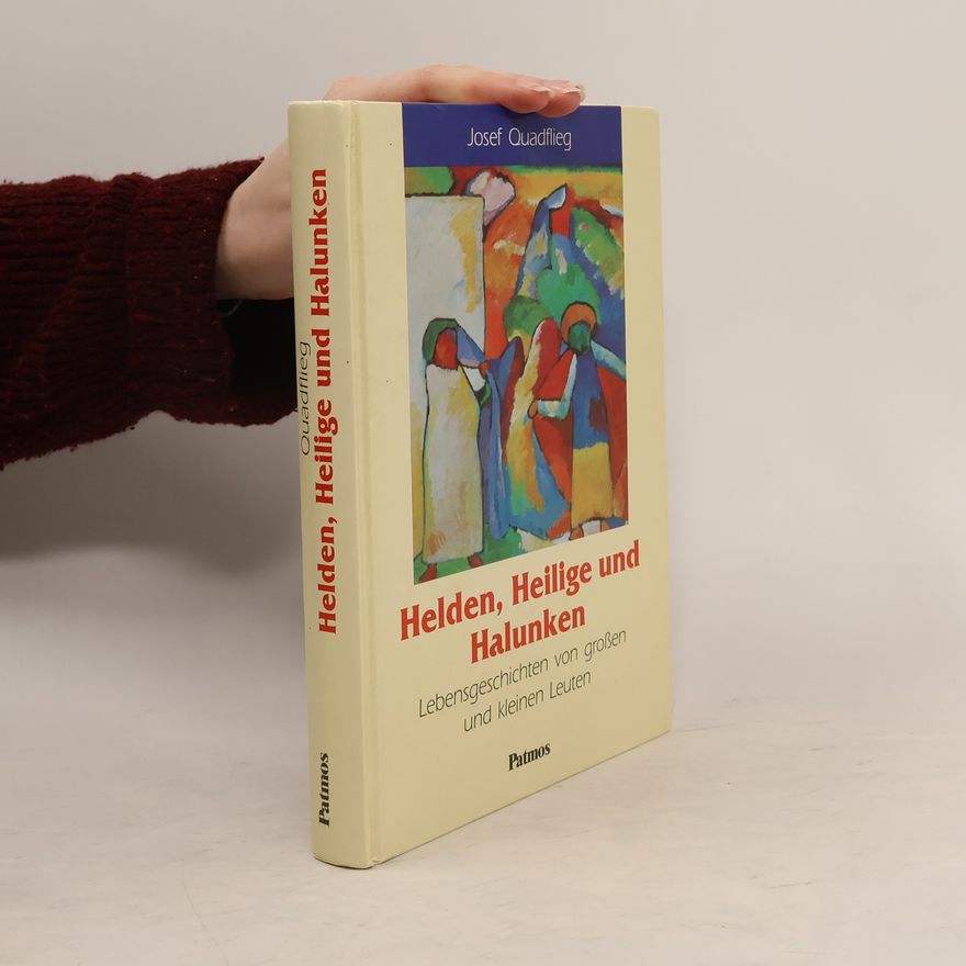 Josef Quadflieg Helden, Heilige und Halunken