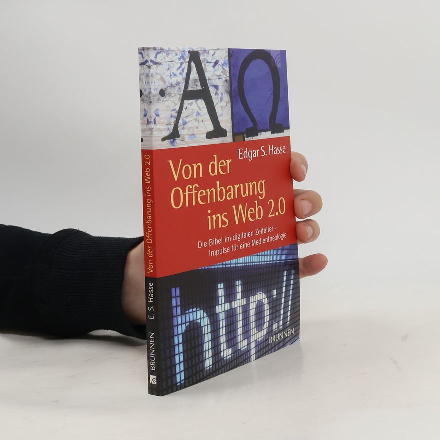 Edgar Sebastian Hasse Von der Offenbarung ins Web 2.0