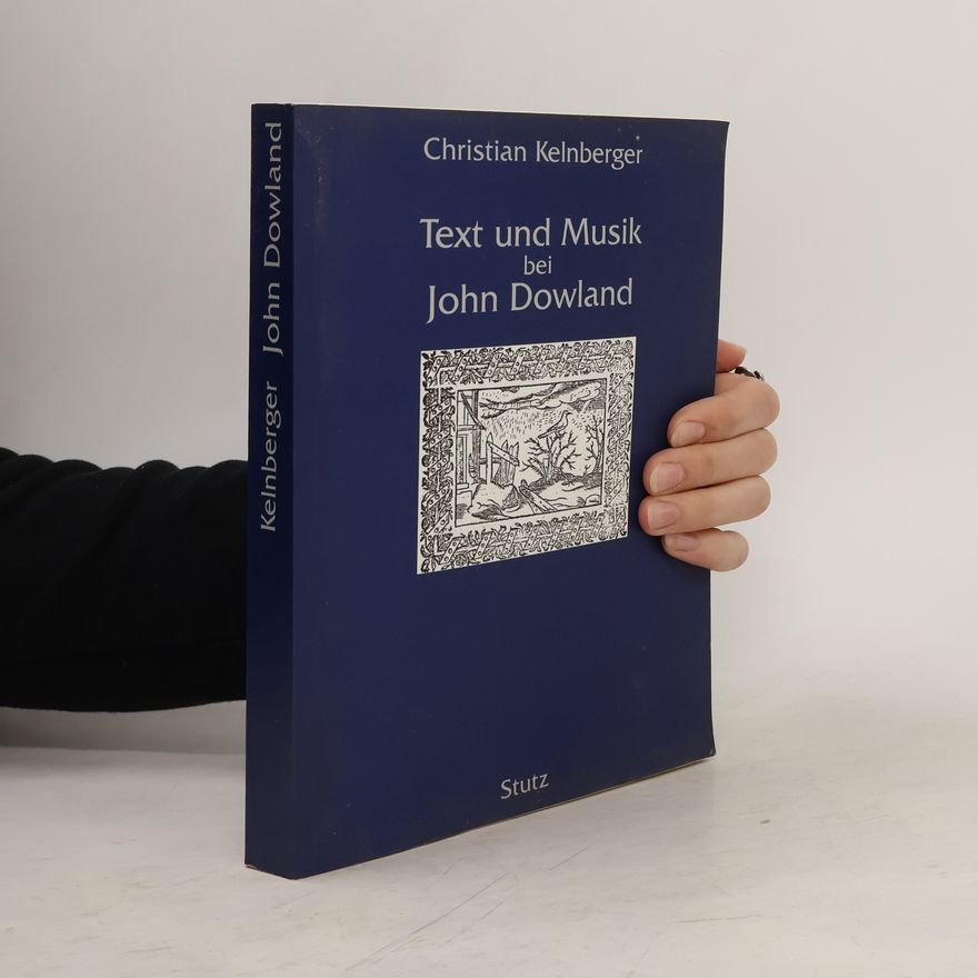 Christian Kelmberger Text und Musik bei John Dowland