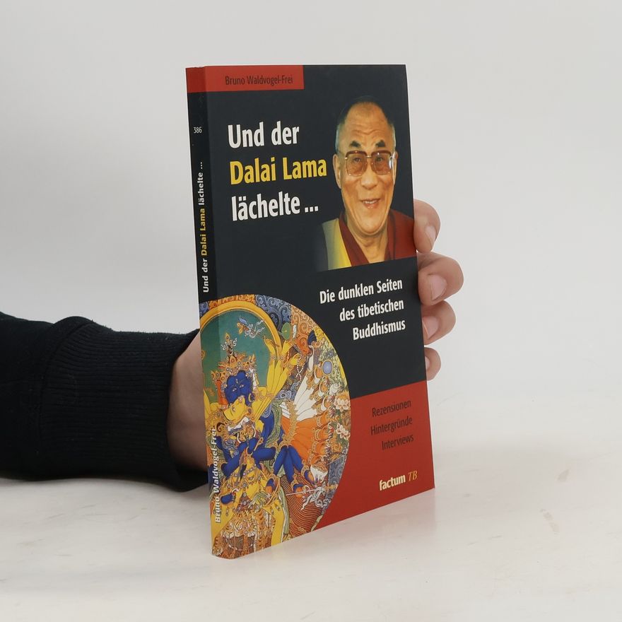 Bruno Waldvogel-Frei Und der Dalai Lama lächelte...