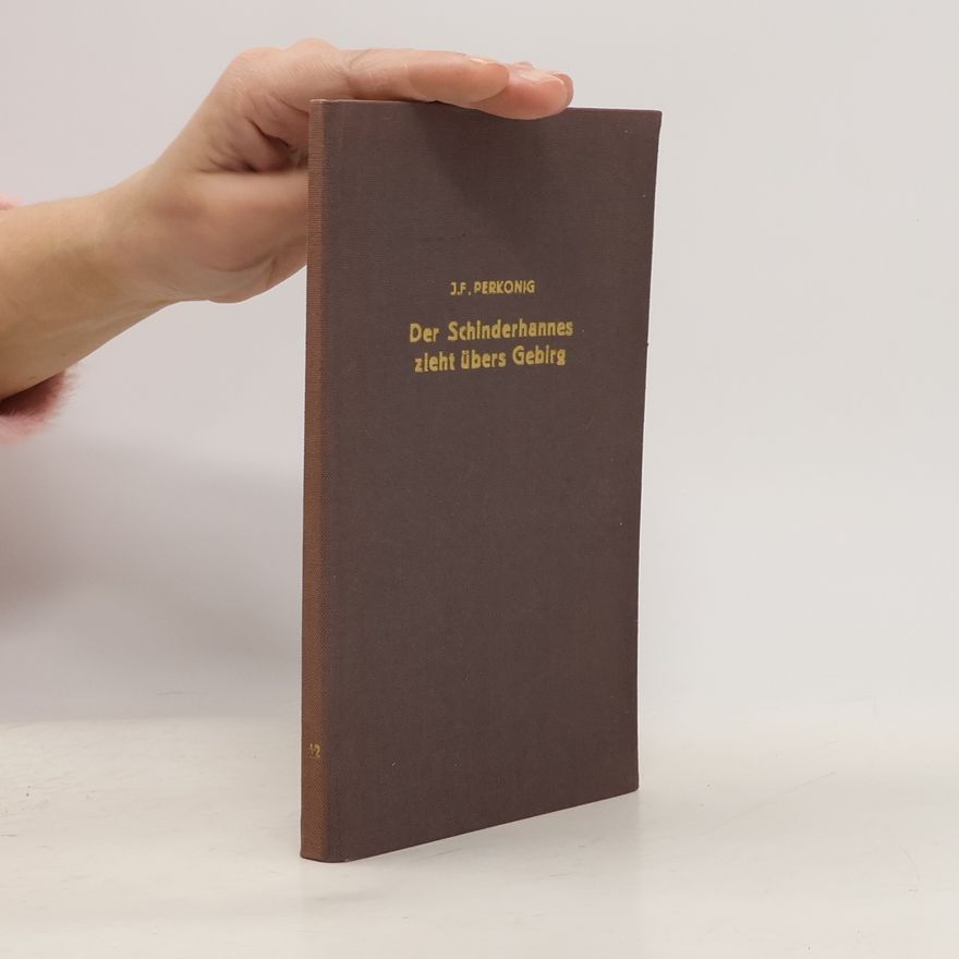 Josef Friedrich Perkonig Der Schinderhannes zieht übers Gebirg