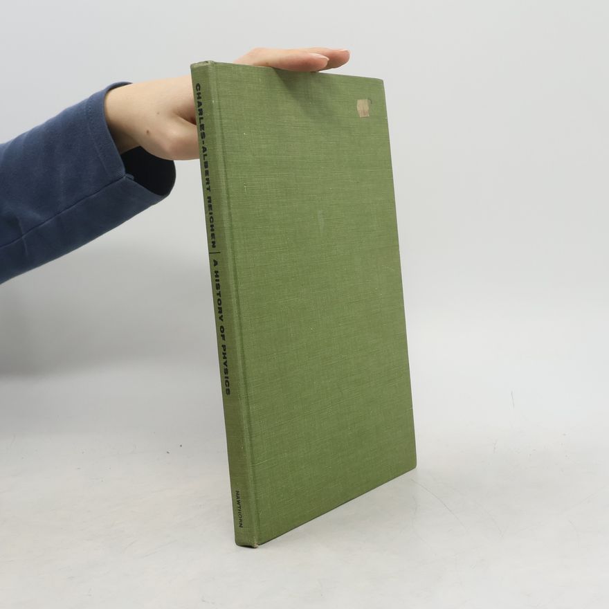 Charles-Albert Reichen A History of Physics