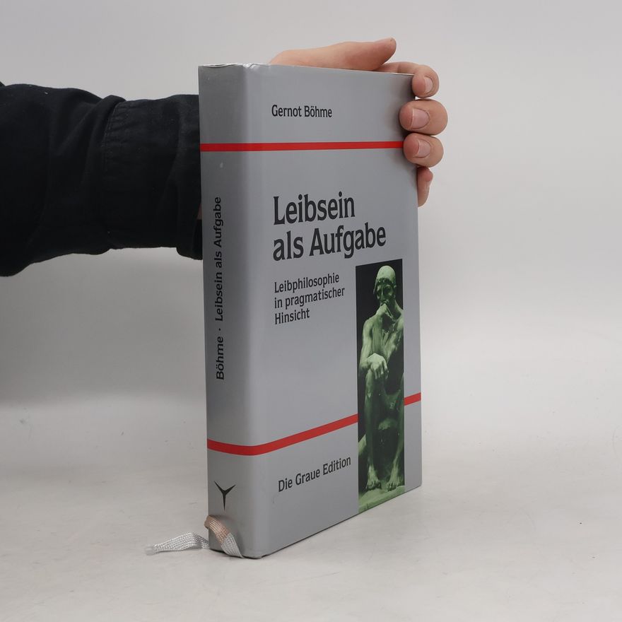 Gernot Böhme Leibsein als Aufgabe