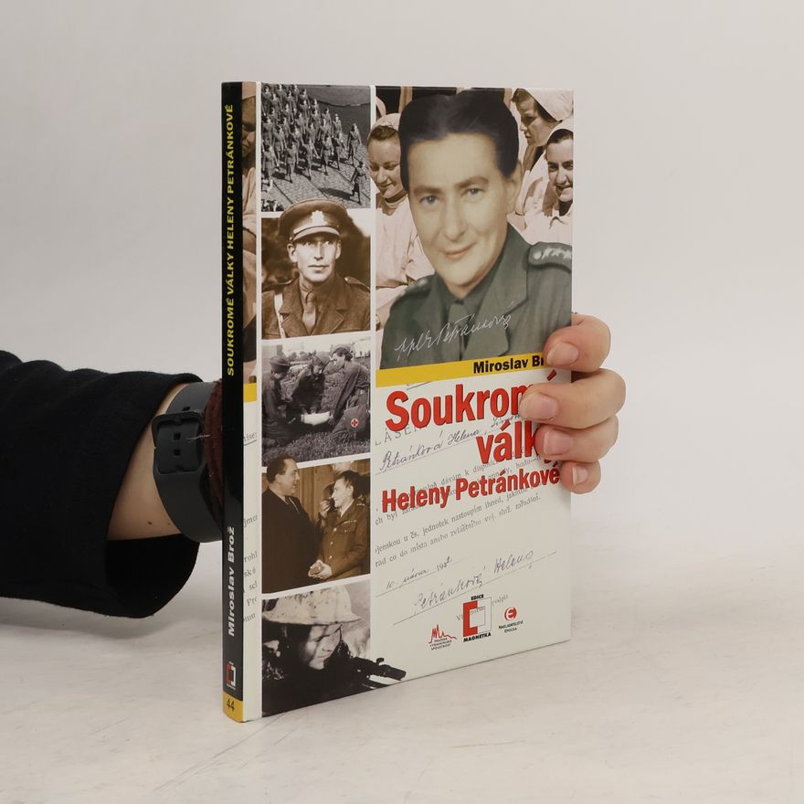 Miroslav Brož Soukromé války Heleny Petránkové: Z republikánského Španělska na východní frontu