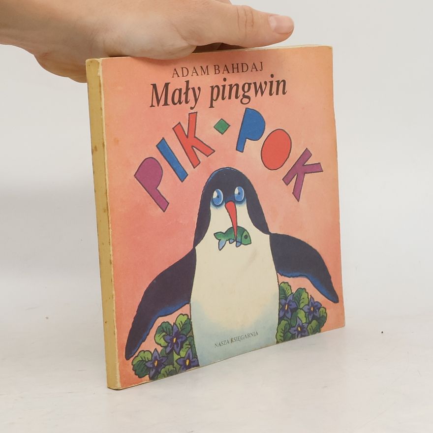 Adam Bahdaj Mały pingwin Pik-Pok