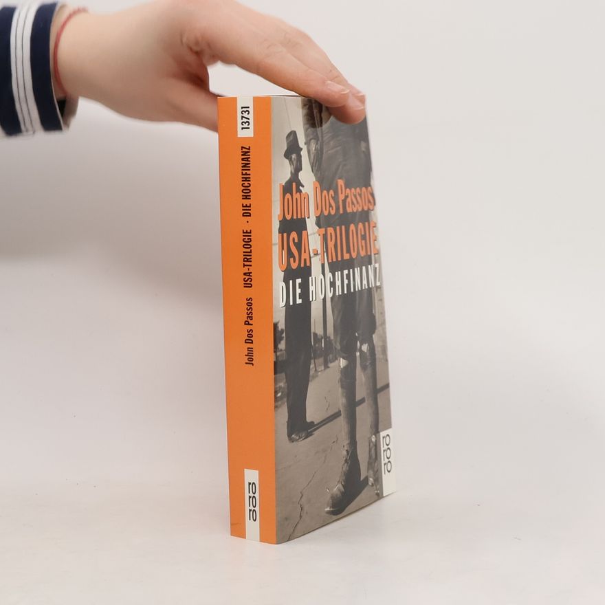 John Dos Passos USA-Trilogie. Die Hochfinanz