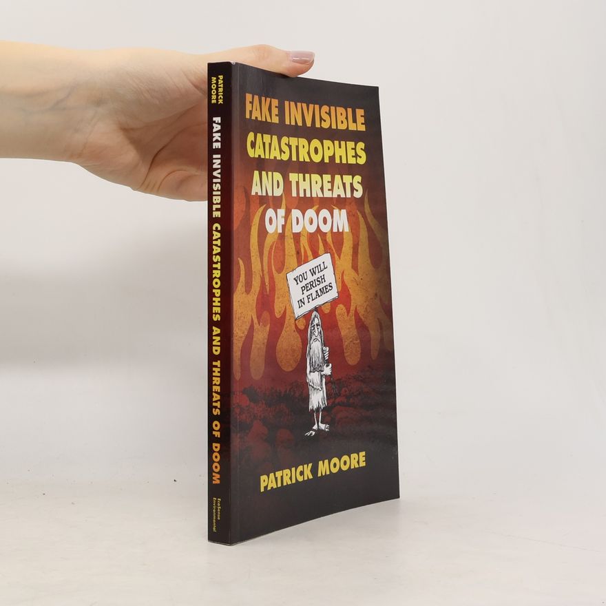 Patrick Moore Fake Invisible Catastrophes and Threats of Doom