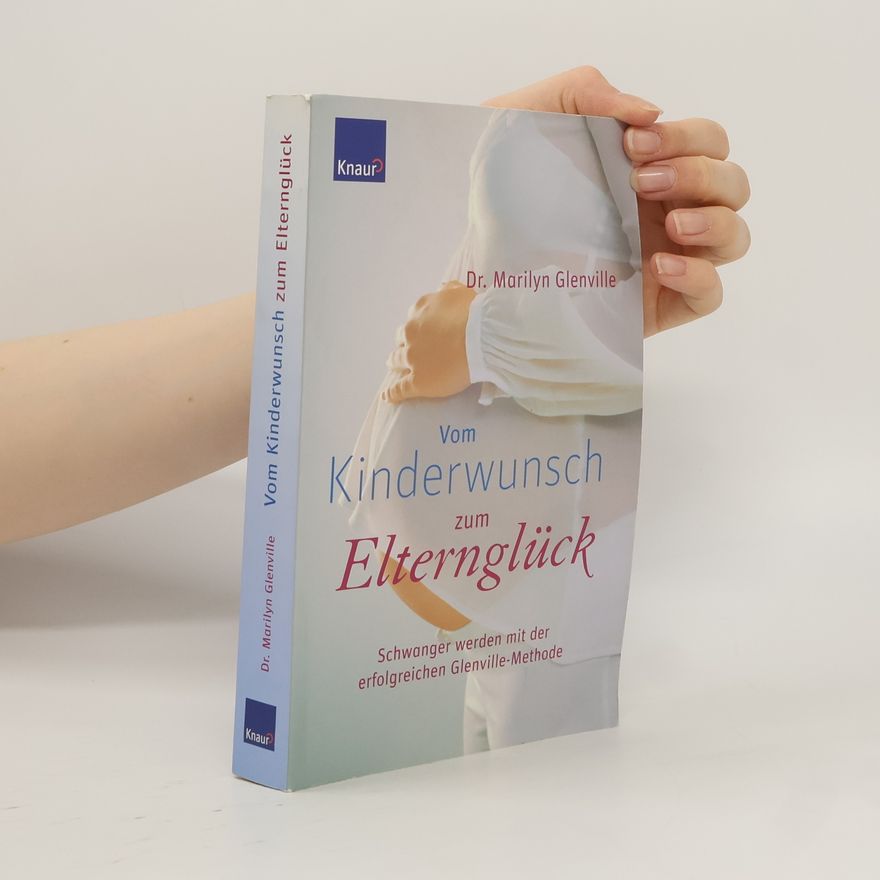 Marilyn Glenville Vom Kinderwunsch zum Elternglück