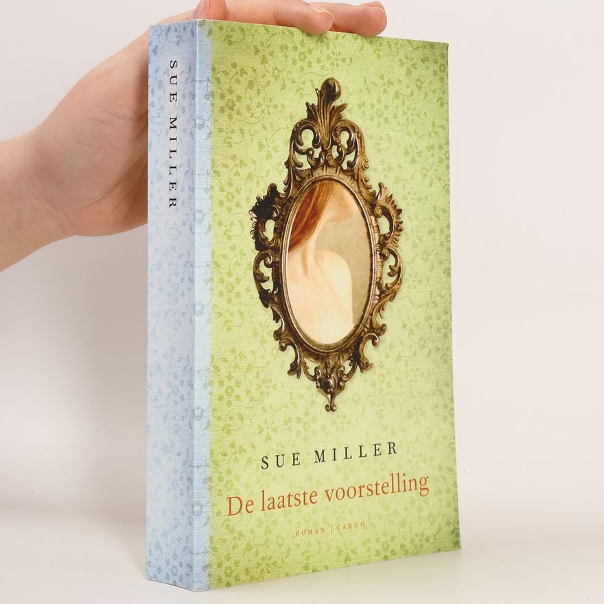 Sue Miller De laatste voorstelling / druk 2