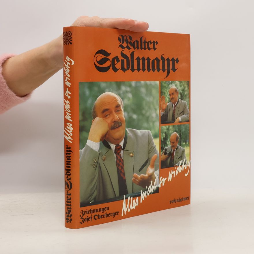 Walter Sedlmayr Alles nicht so wichtig