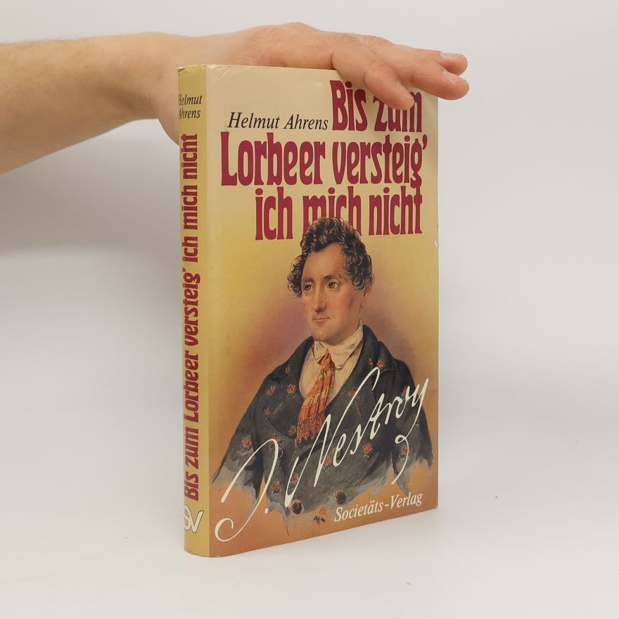 Helmut Ahrens Bis zum Lorbeer versteig' ich mich nicht