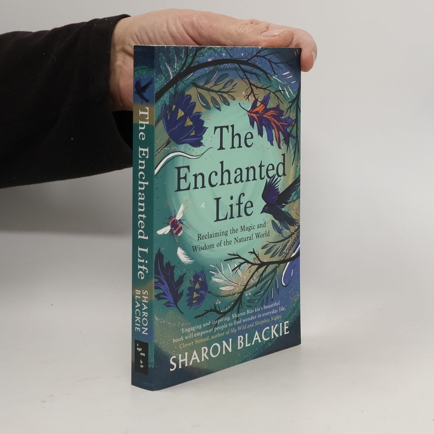 Sharon Blackie The Enchanted Life