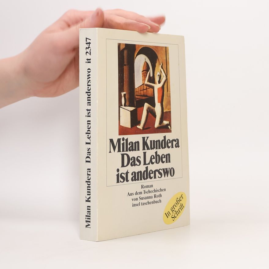 Milan Kundera Das Leben ist anderswo